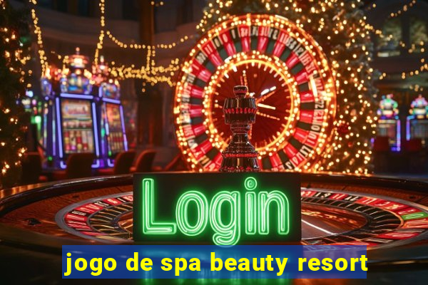 jogo de spa beauty resort